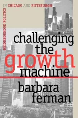 Knjiga Challenging the Growth Machine Barbara Ferman