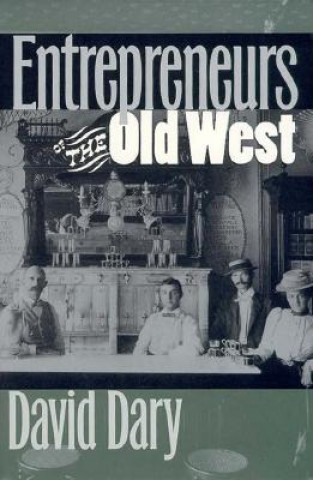 Carte Entrepreneurs of the Old West David Dary