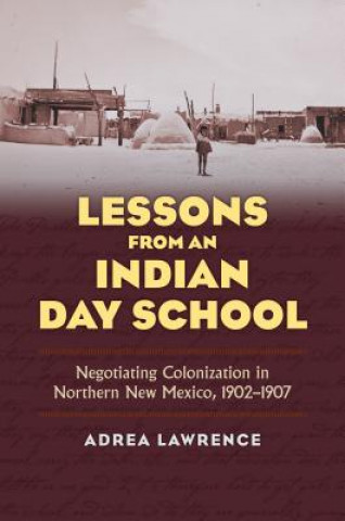 Kniha Lessons from an Indian Day School Adrea Lawrence