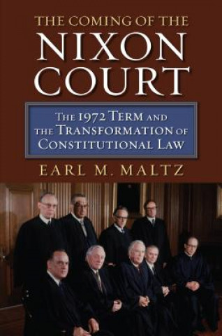 Könyv Coming of the Nixon Court Earl M. Maltz
