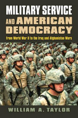 Książka Military Service and American Democracy William A. Taylor