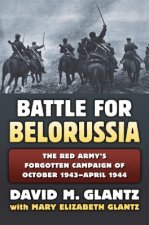 Könyv Battle for Belorussia David M. Glantz