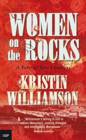 Kniha Women on the Rocks: A Tale of Two Convicts Kristin Williamson