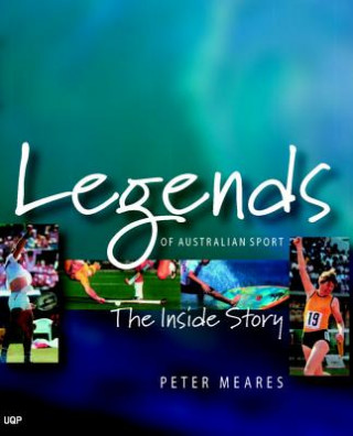 Könyv Legends of Australian Sport Peter Meares