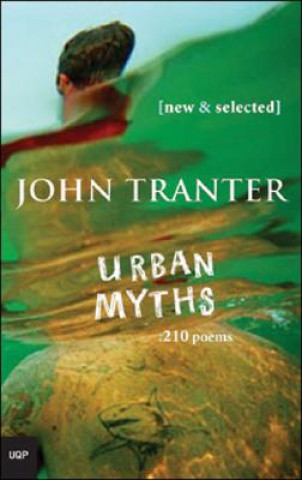 Kniha Urban Myths: 210 Poems John Tranter