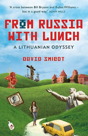 Kniha From Russia with Lunch: A Lithuanian Odyssey David Smiedt