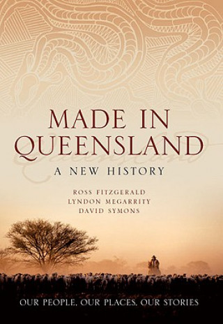 Knjiga Made in Queensland: A New History Ross Fitzgerald