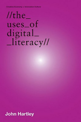 Könyv The Uses of Digital Literacy John Hartley