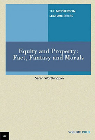 Könyv Equity and Property: Fact, Fantasy and Morals Sarah Worthington