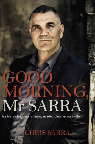 Kniha Good Morning, Mr Sarra Chris Sarra