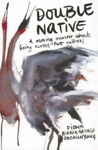 Libro Double Native Fiona Wirrer-George Oochunyung