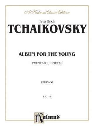 Knjiga Album for the Young: Twenty-Four Pieces Peter Ilyich Tchaikovsky