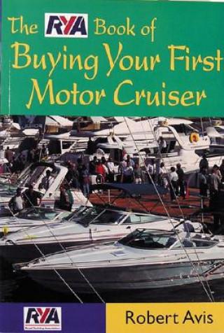 Könyv The Rya Book of Buying Your First Motor Cruiser Robert Avis