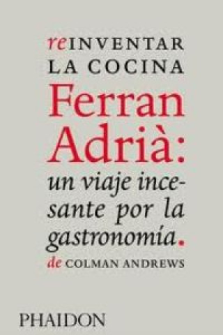 Knjiga ESP REINVENTAR LA COCINA FERRAN ADRIA: UN VIAJE IN ANDREWS COLMAN