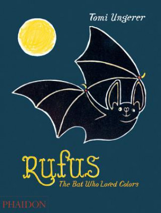 Carte Rufus: The Bat Who Loved Colors Tomi Ungerer
