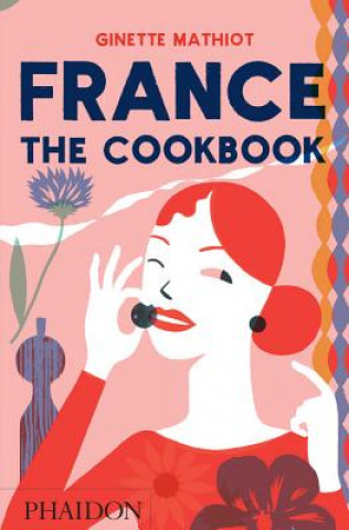 Knjiga France: The Cookbook Ginette Mathiot