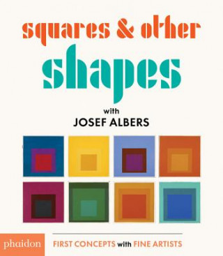 Kniha Squares & Other Shapes: With Josef Albers Josef Albers