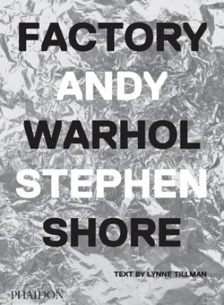 Knjiga Factory: Andy Warhol Stephen; Tillman Shore