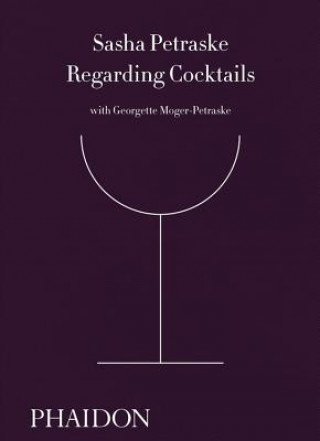 Kniha Regarding Cocktails Sasha Petraske