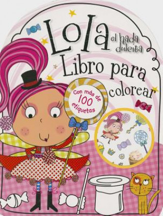 Knjiga Lola El Hada Dulcita- Libro Para Colorear Lara Ede