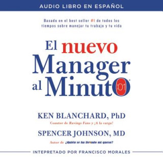 Digital El Nuevo Manager Al Minuto (One Minute Manager - Spanish Edition): El Metodo Gerencial Mas Popular del Mundo Ken Blanchard