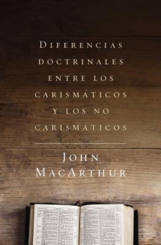 Książka Diferencias Doctrinales Entre Los Carismaticos y Los No Carismaticos John F. MacArthur