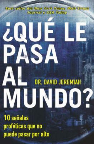 Książka Que Le Pasa Al Mundo?: Diez Senales Profeticas Que No Puede Pasar Por Alto David Jeremiah