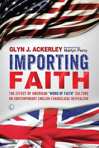 Kniha Importing Faith Glyn J. Ackerley