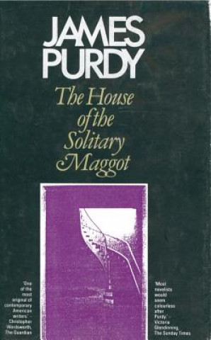 Książka House of the Solitary Maggot James Purdy