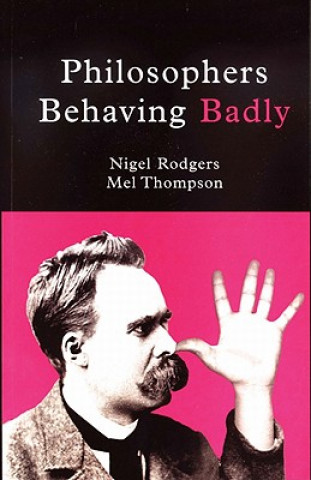 Kniha Philosophers Behaving Badly Nigel Rodgers