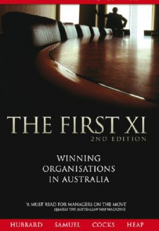 Kniha The First XI: Winning Organisations in Australia Graham Hubbard