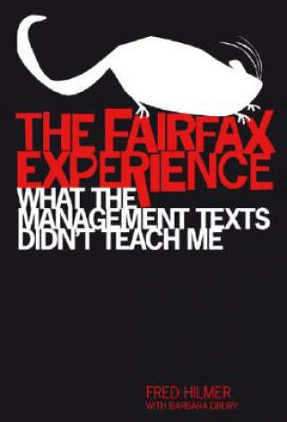 Livre The Fairfax Experience: What the Management Texts Didn't Teach Me Fred Hilmer