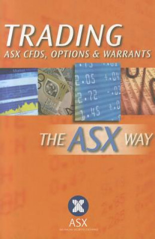 Könyv Trading ASX CFDs, Options & Warrants the ASX Way Australian Securities Exchange