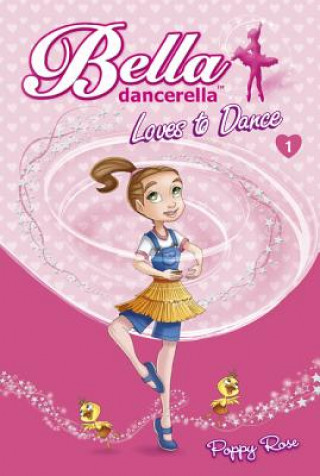 Kniha Bella Dancerella Loves to Dance Poppy Rose