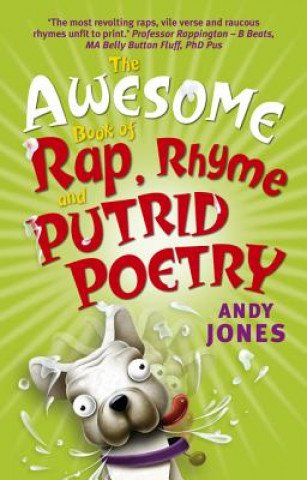 Carte Awesome Book of Rap, Rhyme and Putrid Poetry Andy Jones
