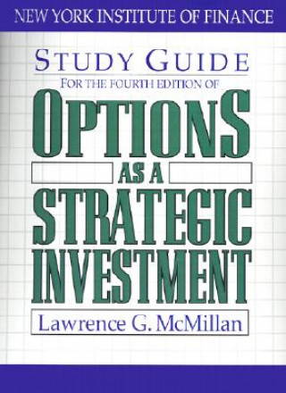 Kniha Options as a Strategic Investment, 4th Ed.: Study Guide Lawrence G. McMillan