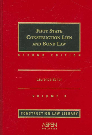 Könyv Fifty State Construction Lien and Bond Law, 2/E Volume 3 Robert Frank Cushman