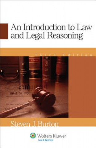 Carte An Introduction to Law and Legal Reasoning Steven J. Burton