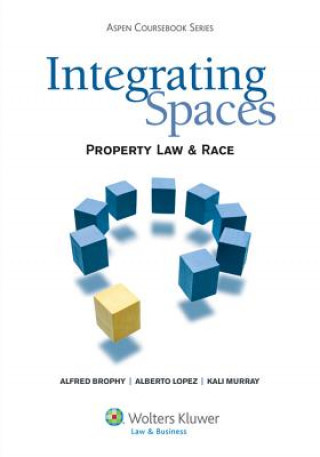 Libro Integrating Spaces: Property Law and Race Alfred L. Brophy