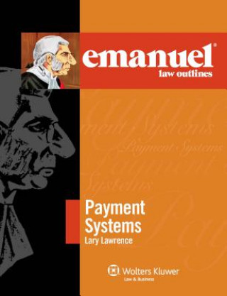 Book Emanuel Law Outlines: Payment Systems Lawrence