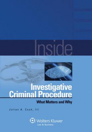Książka Inside Investigative Criminal Procedure: What Matters & Why Cook