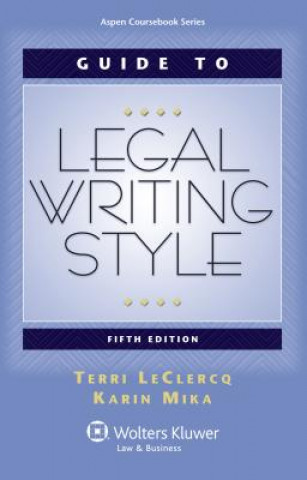 Carte Guide to Legal Writing Style, Fifth Edition LeClercq