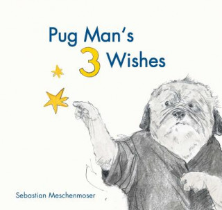 Książka Pug Man's 3 Wishes Sebastian Meschenmoser