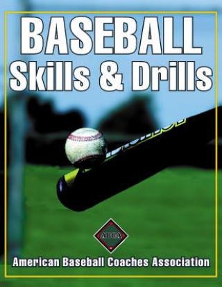 Kniha Baseball Skills & Drills American Baseball Coaches Association