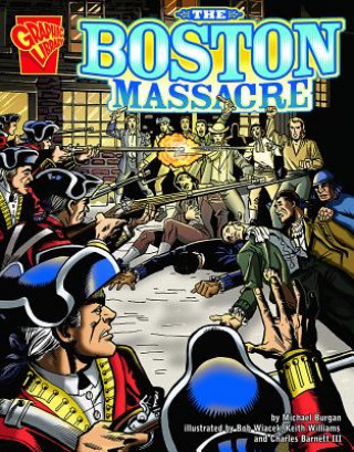 Книга The Boston Massacre Michael Burgan