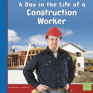 Книга A Day in the Life of a Construction Worker Heather Adamson