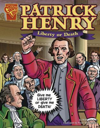 Carte Patrick Henry: Liberty or Death Jason Glaser