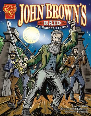 Kniha John Browns Raid on Harpers Ferry Jason Glaser