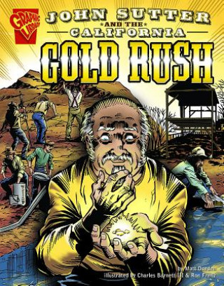 Kniha John Sutter and the California Gold Rush Matt Doeden