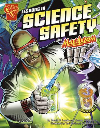Könyv Lessons in Science Safety with Max Axiom, Super Scientist Donald Lemke